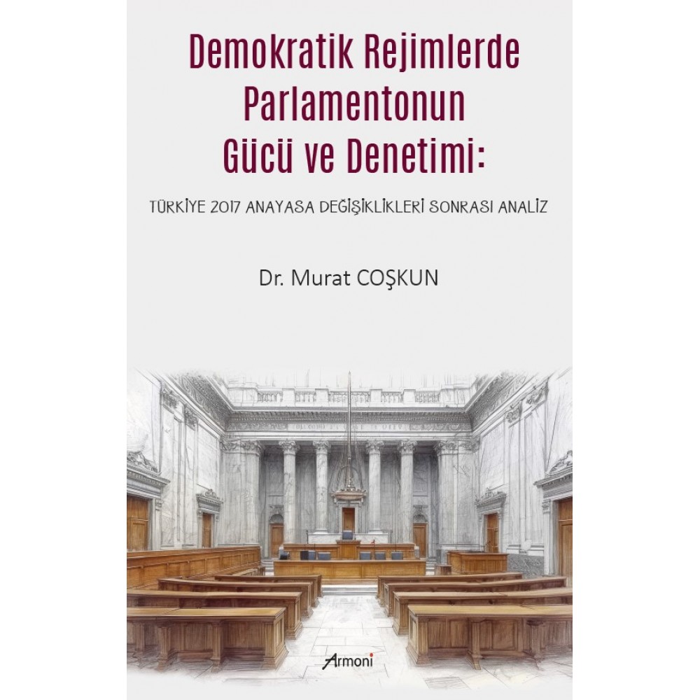 Demokratik Rejimlerde Parlamentonun Gücü ve Denetimi Demokratik Rejimlerde Parlamentonun Gücü ve Denetimi
