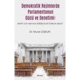 Demokratik Rejimlerde Parlamentonun Gücü ve Denetimi