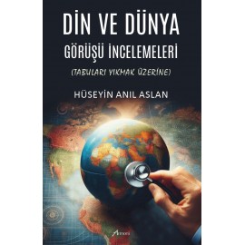 Din ve Dünya Görüşü İncelemeleri - Tabuları Yıkmak Üzerine