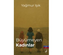 Büyümeyen Kadınlar 
