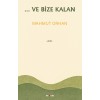 ...Ve Bize Kalan