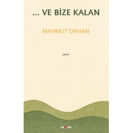 ...Ve Bize Kalan