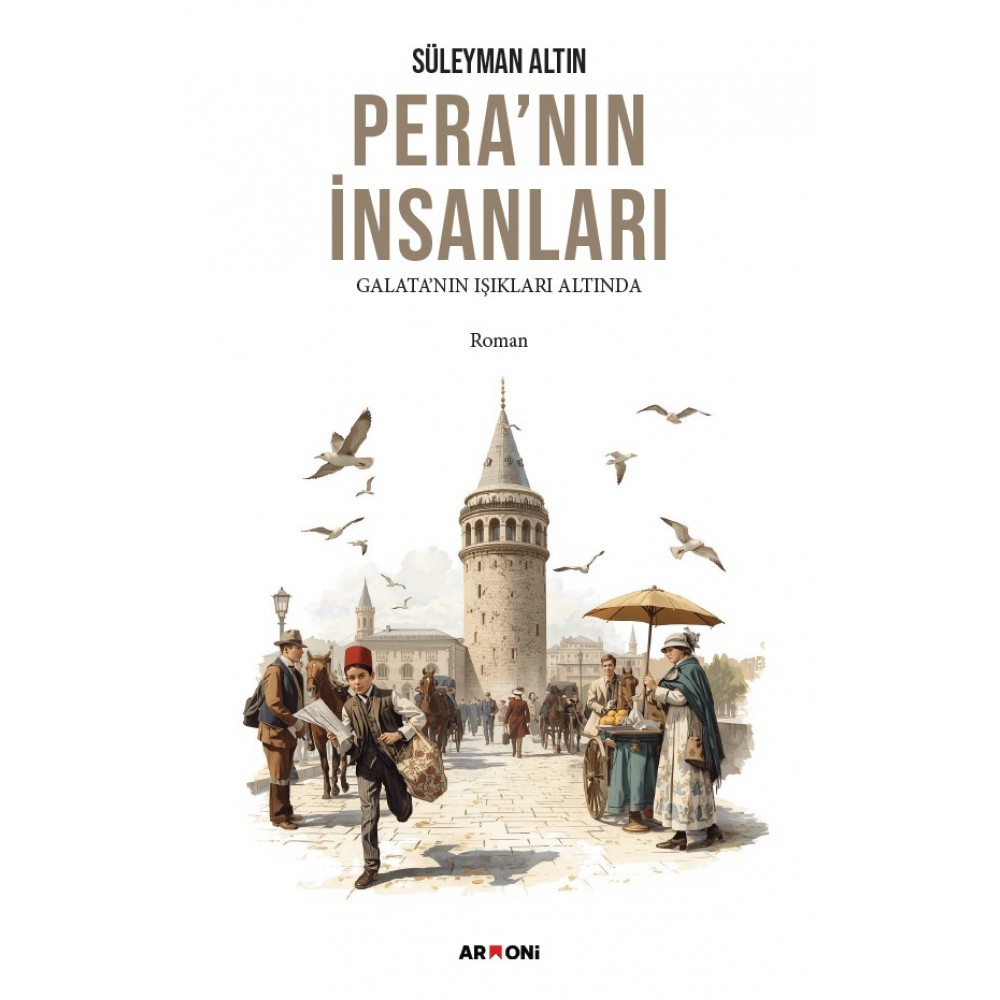 Pera'nın İnsanları Galata'nın Işıkları Altında